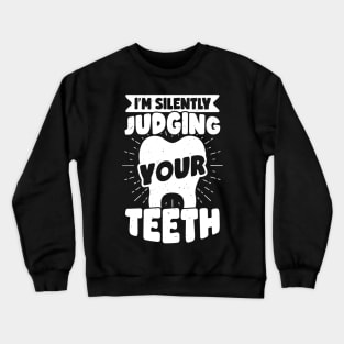 Funny Dentist Dental Hygienist Assistant Gift Crewneck Sweatshirt